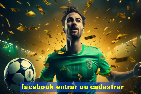 facebook entrar ou cadastrar